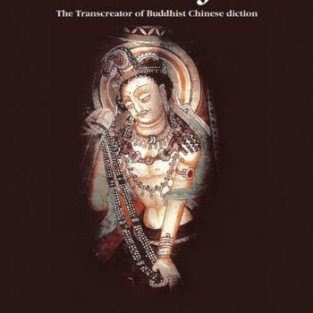 Kumarajiva: The Transcreator of Buddhist Chinese diction