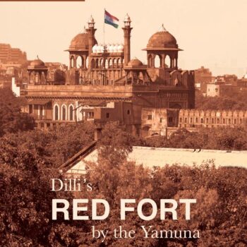 Dilli's Red Fort By the Yamuna