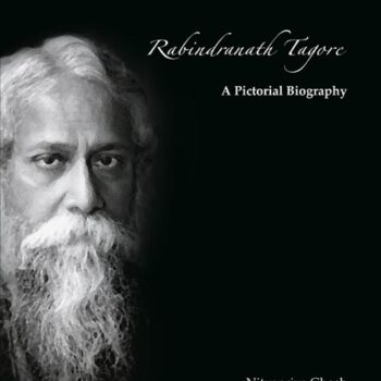 Rabindranath Tagore: A Pictorial Biography