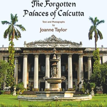 The Forgotten Palaces of Calcutta