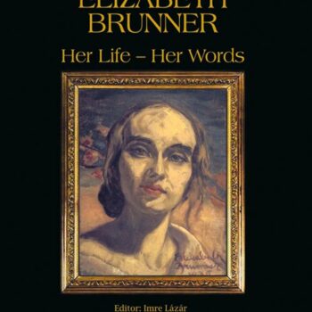 Elizabeth Brunner: Her Life - Her Words