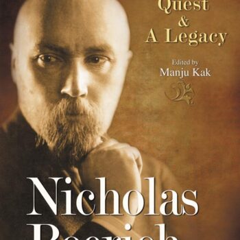 Nicholas Roerich: A Quest & A Legacy