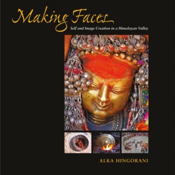 Making Faces: Self and Image Creation in a Himalayan Valley