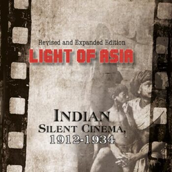 Light of Asia: Indian Silent Cinema 1912-1934