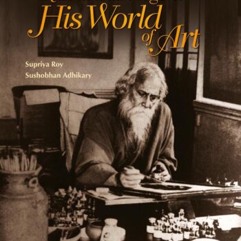 Rabindranath Tagore: His World of Art