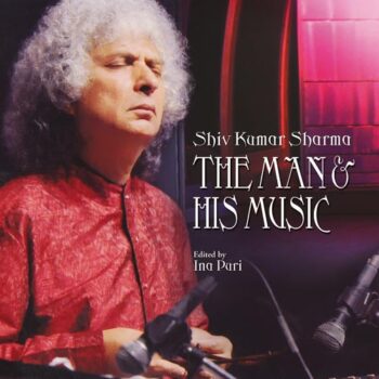 Shiv Kumar Sharma: The Man & His Music