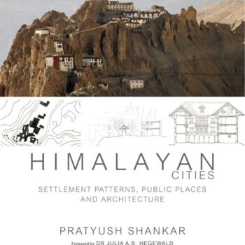 Himalayan Cities: Settlement Patterns, Public Places and Architecture