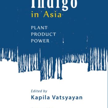 Culture of Indigo in Asia: Plant Product Power