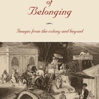 Memories of Belonging: Images from the Colony and Beyond